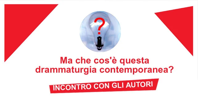 Ma che cos'è questa drammaturgia contemporanea?
