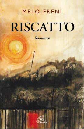 Riscatto| presentazione del libro di Melo Freni 