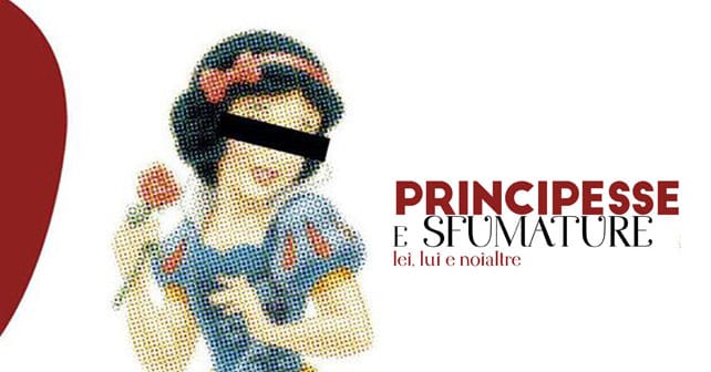 PRINCIPESSE E SFUMATURE  | Lei, Lui e NoiAltre