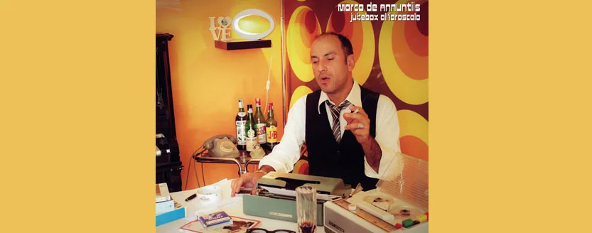 JUKEBOX ALL'IDROSCALO | Marco de Annuntiis