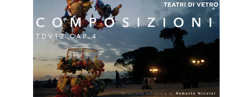 FESTIVAL TEATRI DI VETRO 12^ edizione | COMPOSIZIONI
