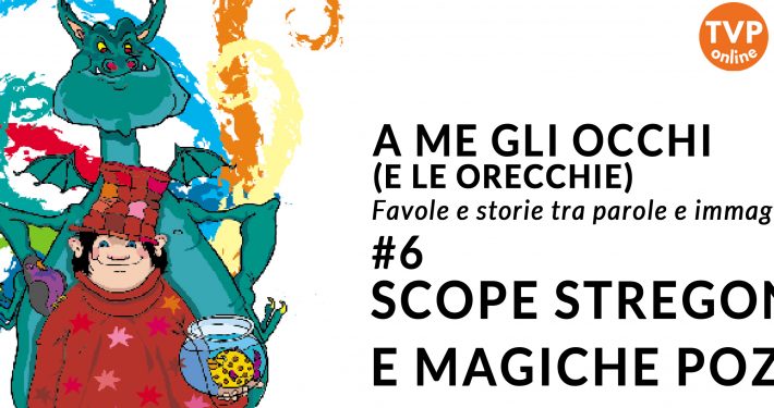 A ME GLI OCCHI (E LE ORECCHIE)  | SCOPE STREGONI E MAGICHE POZIONI