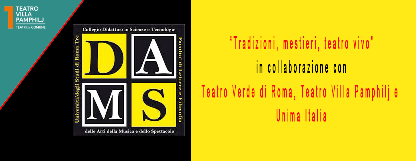 “TRADIZIONI, MESTIERI, TEATRO VIVO" - IN COLLABORAZIONE CON IL DAMS