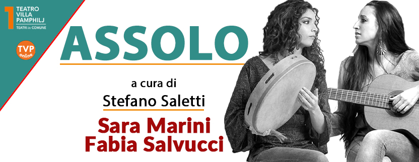 ASSOLO - SARA MARINI & FABIA SALVUCCI