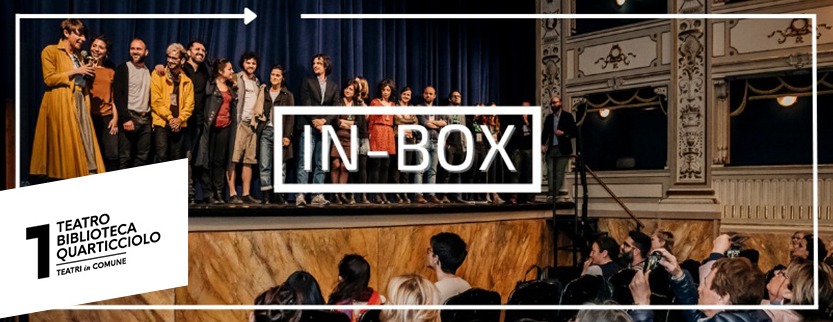 FOCUS IN-BOX_ Rete di sostegno del teatro emergente italiano_ Presentazione bando in uscita + Dominio Pubblico