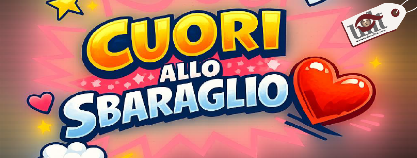 CUORI ALLO SBARAGLIO